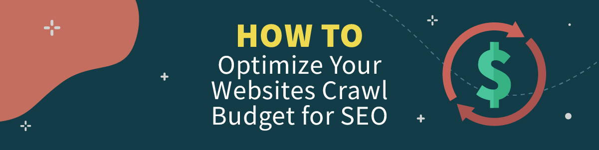 Crawl Budget: 8 Ways to Optimize It for Better SEO Health