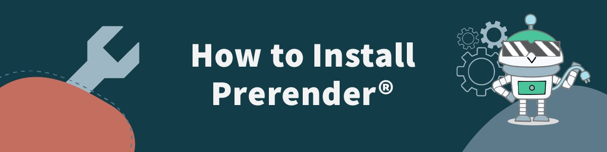 How to Install Prerender (Direct, Ingress & CDN/Cloudflare)