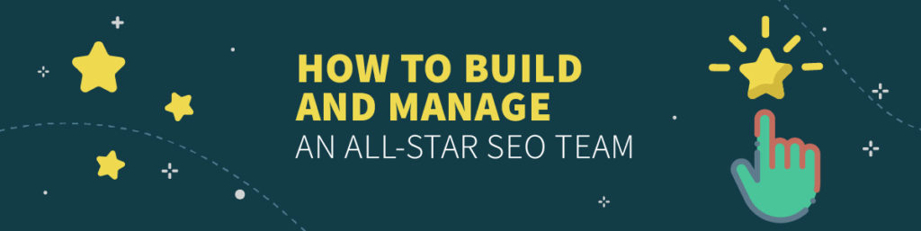 build and manage an SEO team