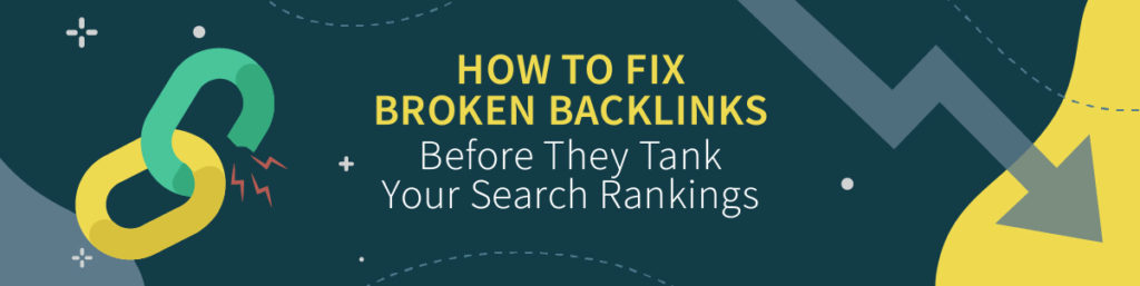 how to fix broken backlinks before you lose rankings