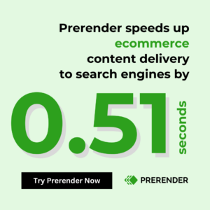 Prerender speeds up content delivery by 0.51 seconds