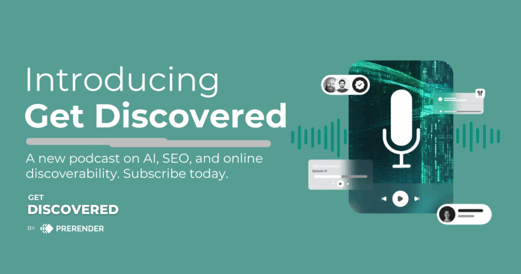 The Get Discovered Podcast from Prerender.io