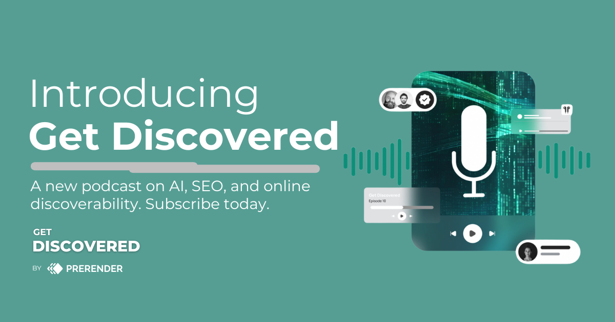 The Get Discovered Podcast from Prerender.io